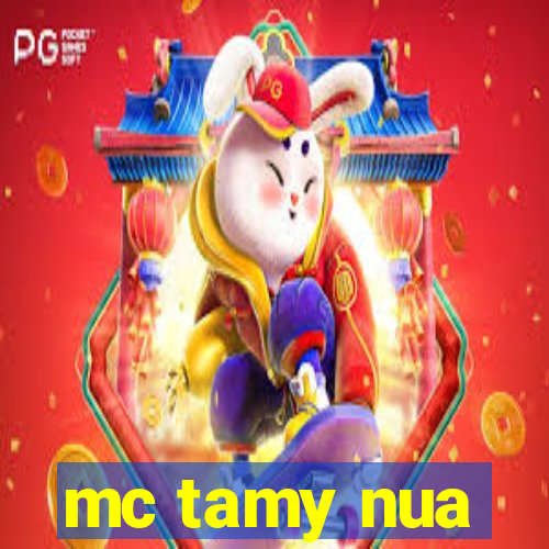 mc tamy nua